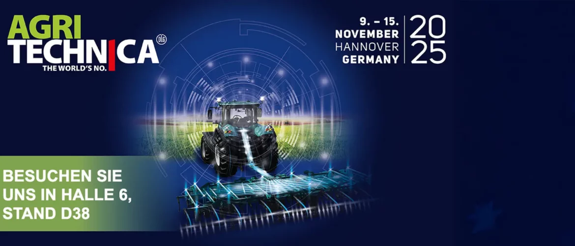 Wir sind auf der AGRITECHNICA 2025 (Halle 6 | Stand D38)